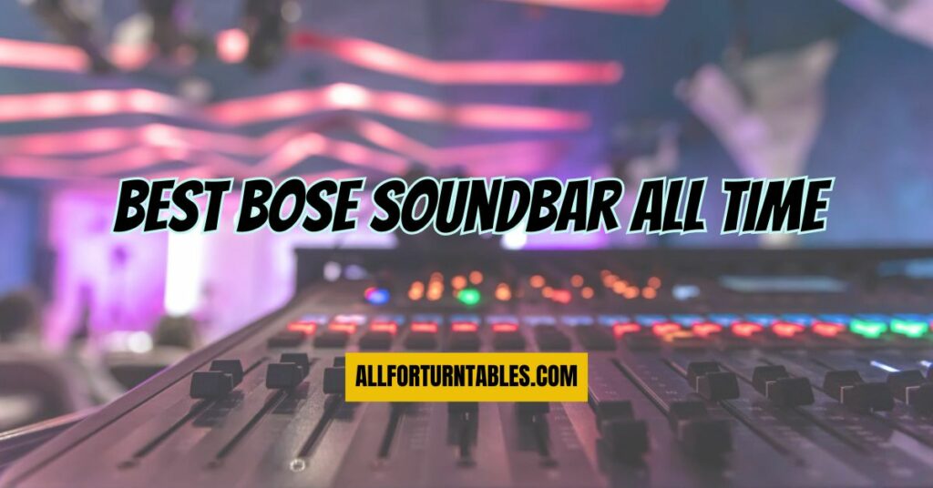 Best bose soundbar all time