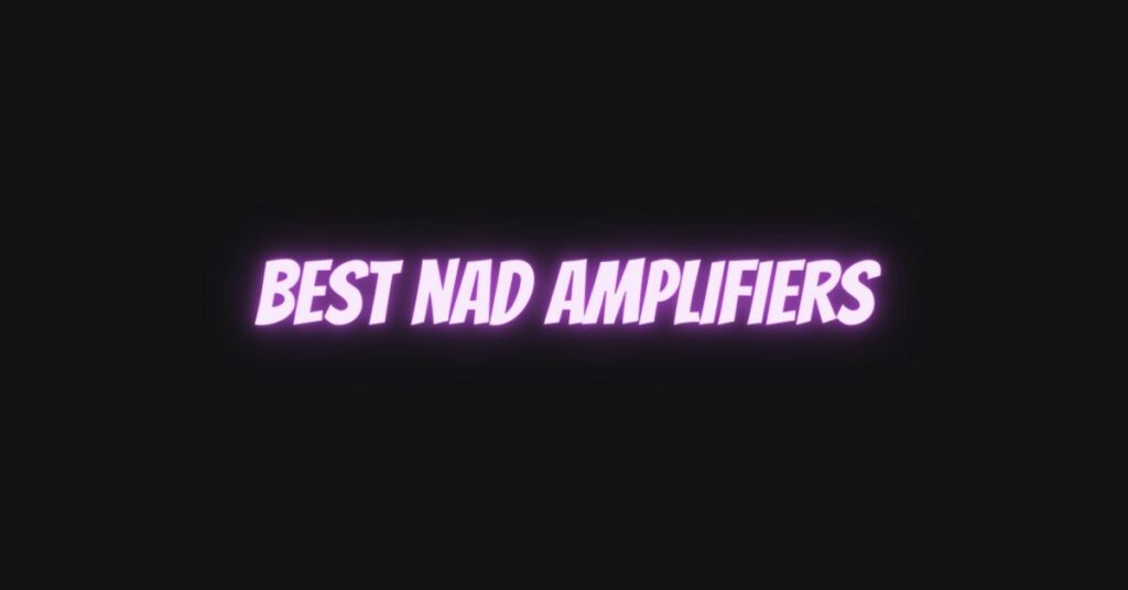 Best nad amplifiers