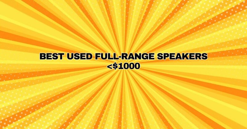 Best used full-range speakers