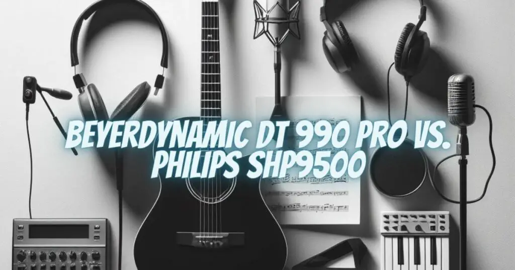 Beyerdynamic DT 990 Pro vs. Philips SHP9500
