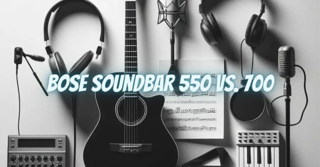 Bose Soundbar 550 vs. 700