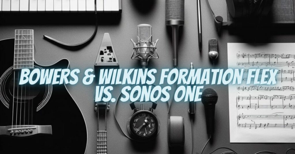 Bowers & Wilkins Formation Flex vs. Sonos One