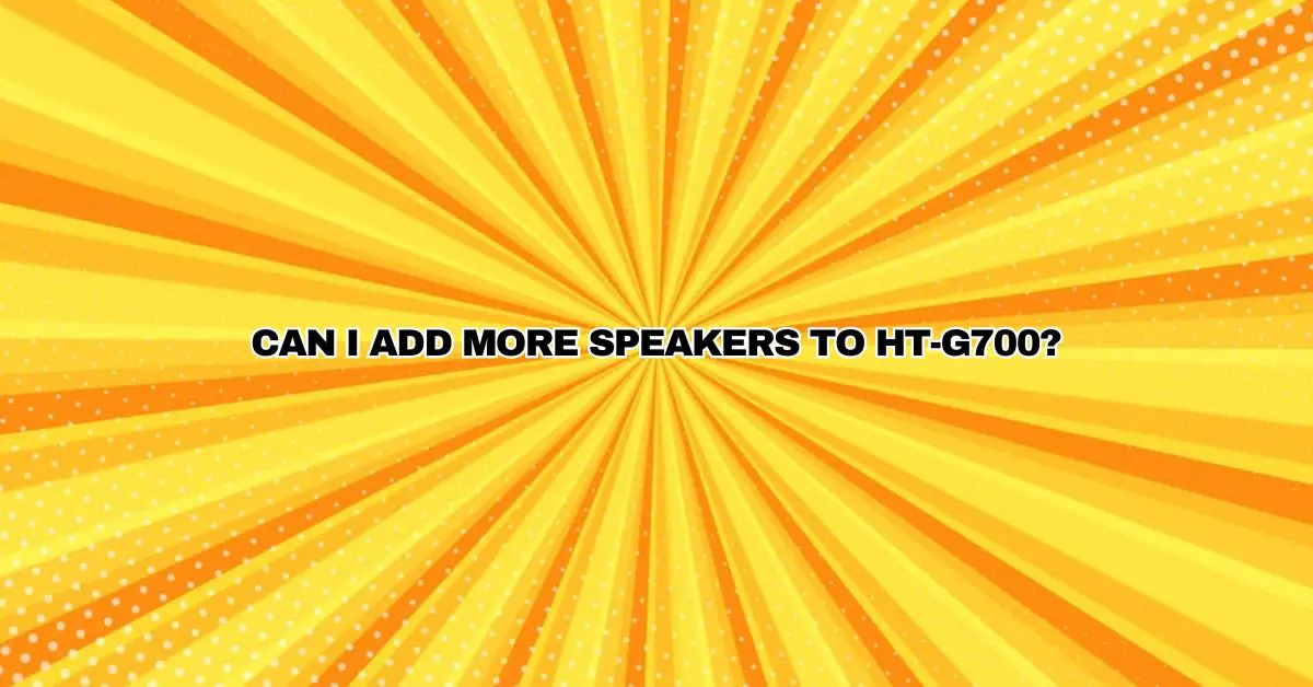 Can I add more speakers to HTG700? All For Turntables