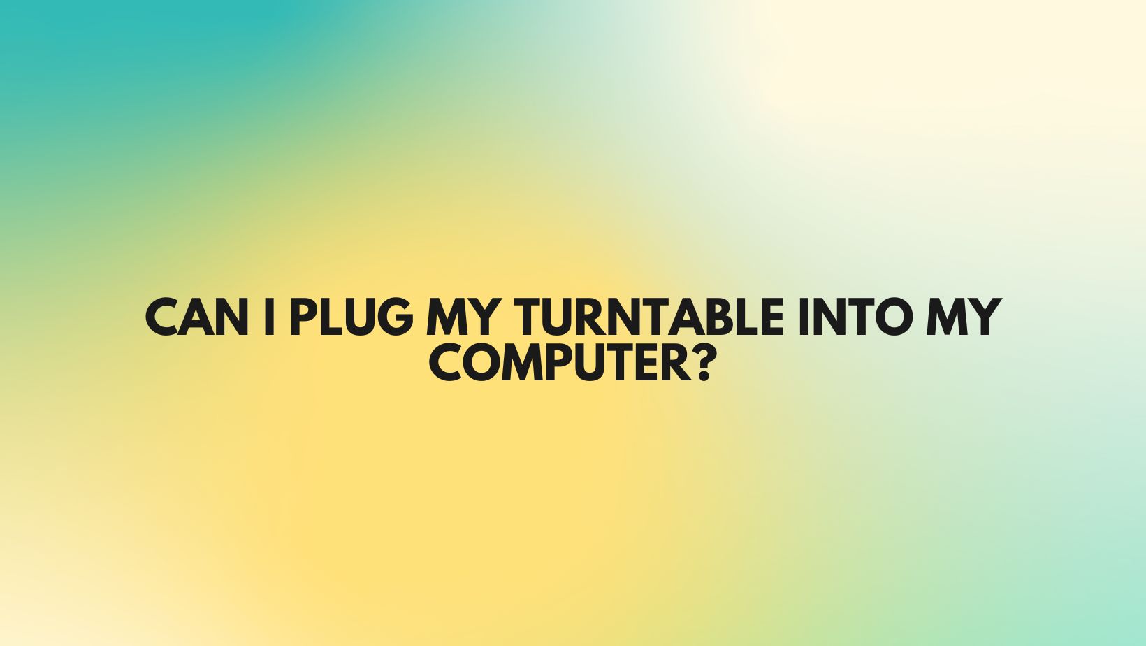 can-i-plug-my-turntable-into-my-computer-all-for-turntables