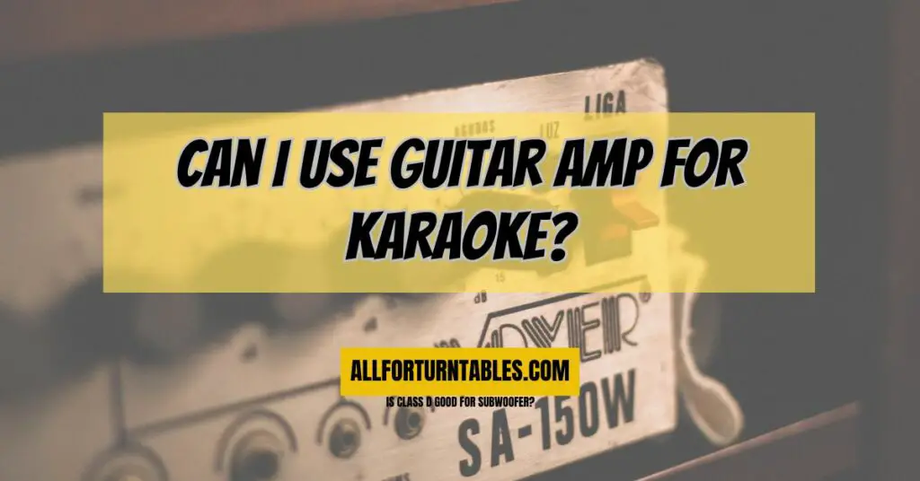 Can I use guitar amp for karaoke?