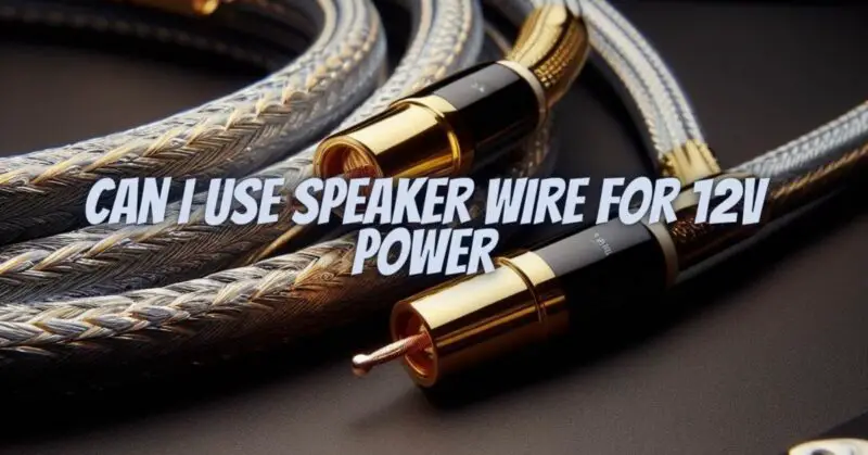 Can I use speaker wire for 12V power