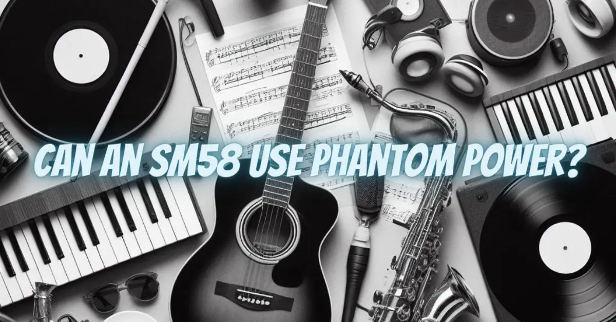 Can an SM58 use phantom power? All For Turntables