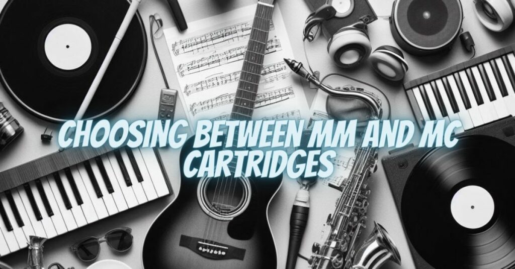 Choosing Between MM and MC Cartridges