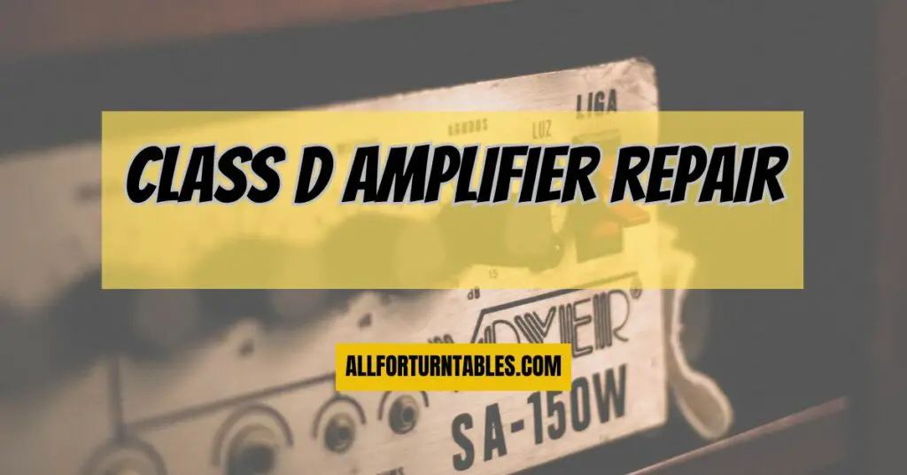 Class d amplifier repair
