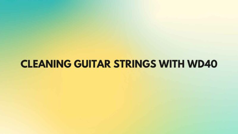 Cleaning guitar strings with WD40