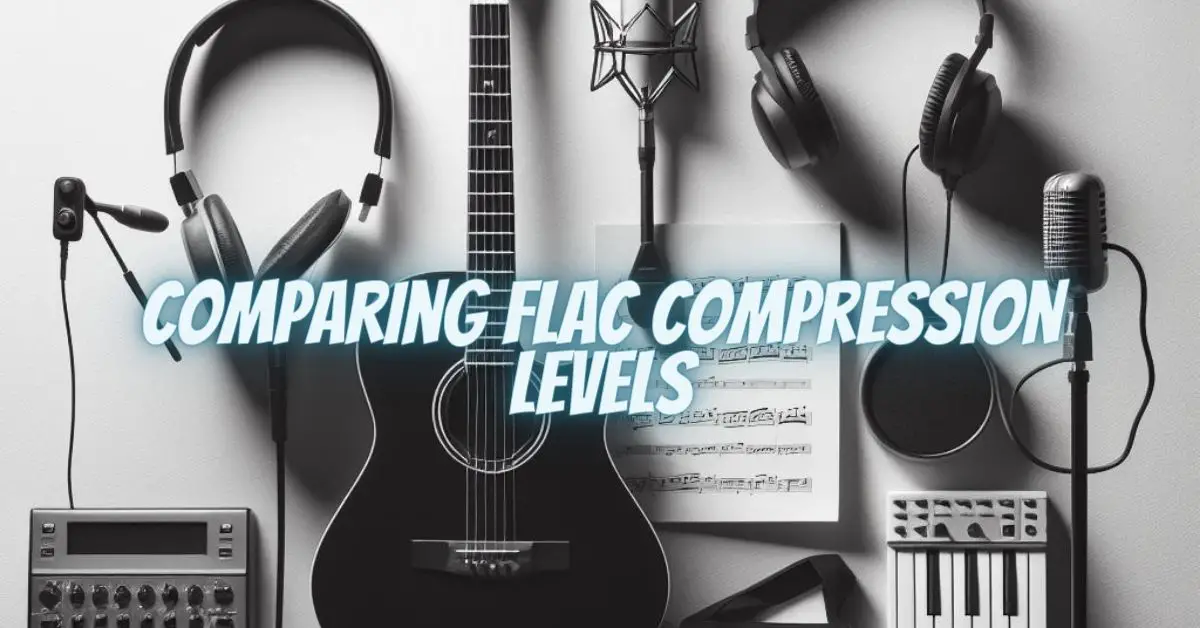 Comparing FLAC Compression Levels All For Turntables