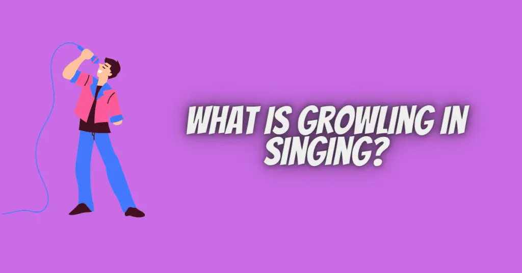 what is growling in singing