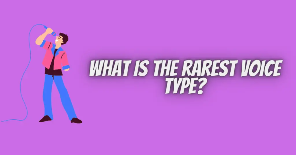 what is the rarest voice type
