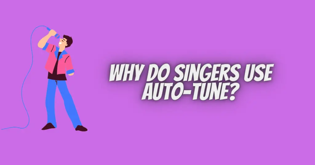 why do singers use auto-tune