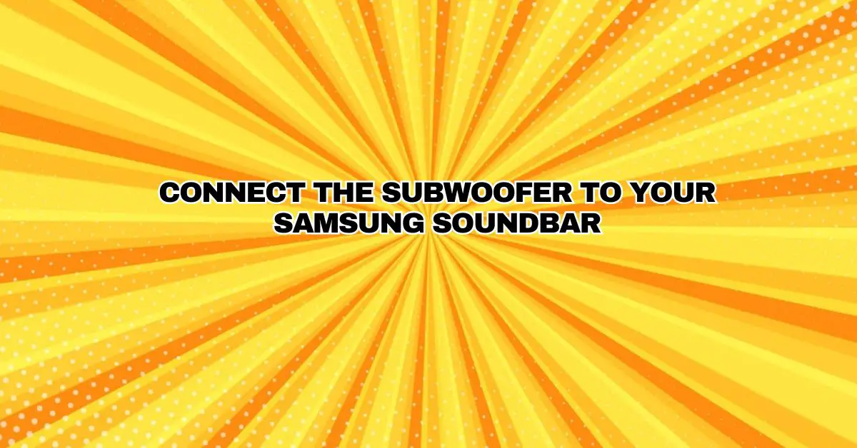 Connect the subwoofer to your Samsung soundbar All For Turntables