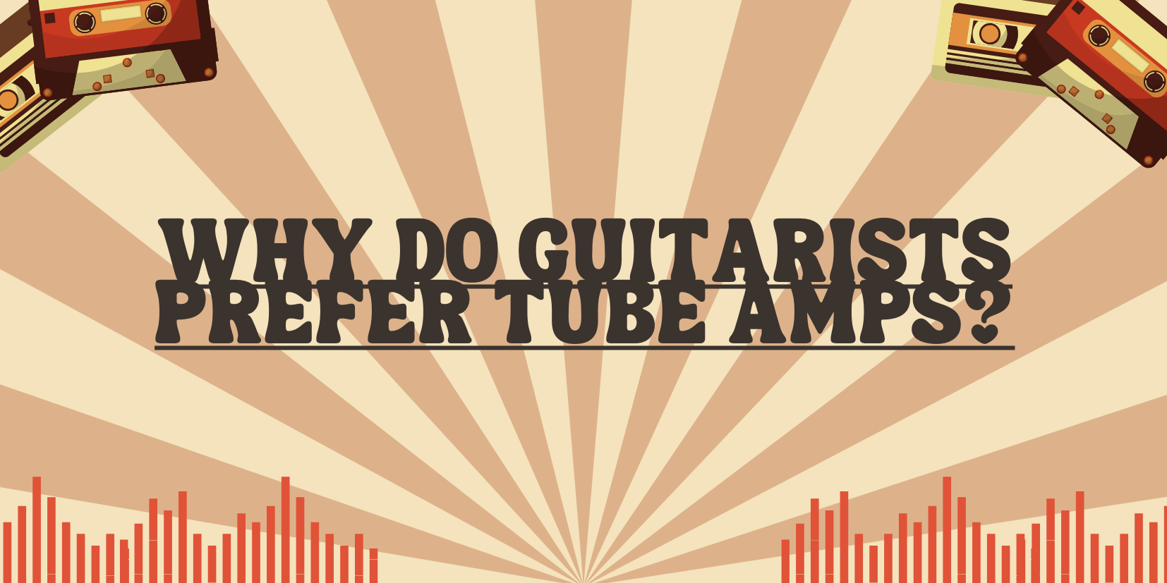 Why do guitarists prefer tube amps? All For Turntables