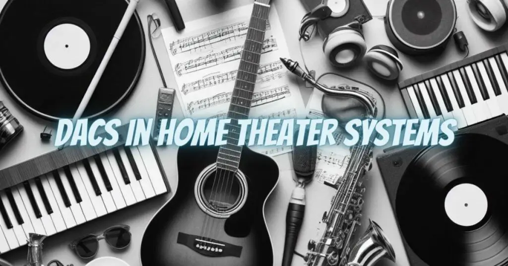 DACs in Home Theater Systems