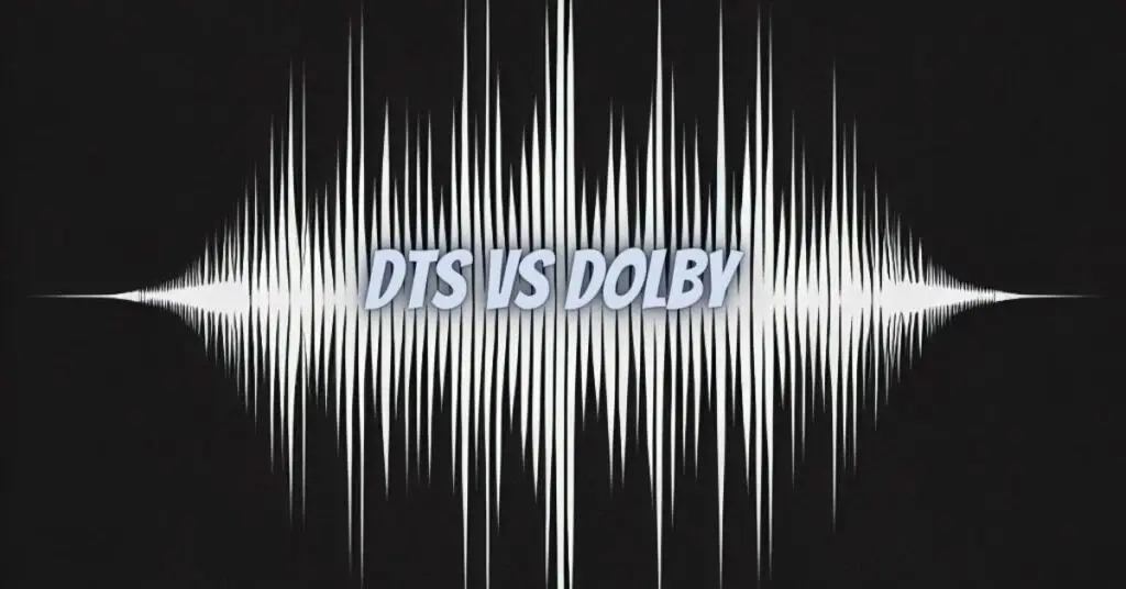 DTS vs Dolby