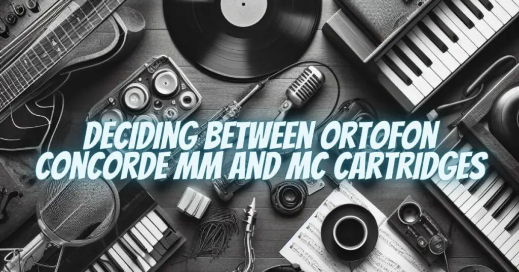 Deciding Between Ortofon Concorde MM and MC Cartridges