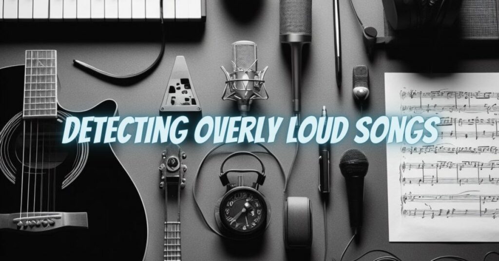 Detecting Overly Loud Songs