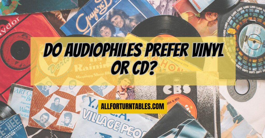 Do audiophiles prefer vinyl or CD