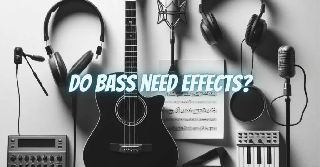 Do bass need effects? All For Turntables