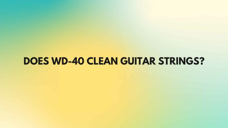 Does WD-40 clean guitar strings?