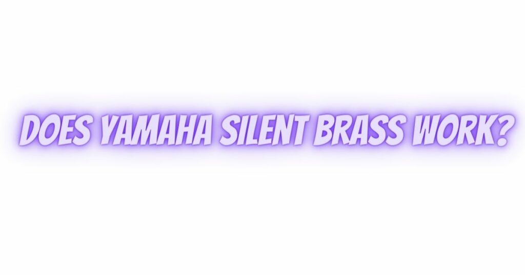 Does Yamaha silent brass work?
