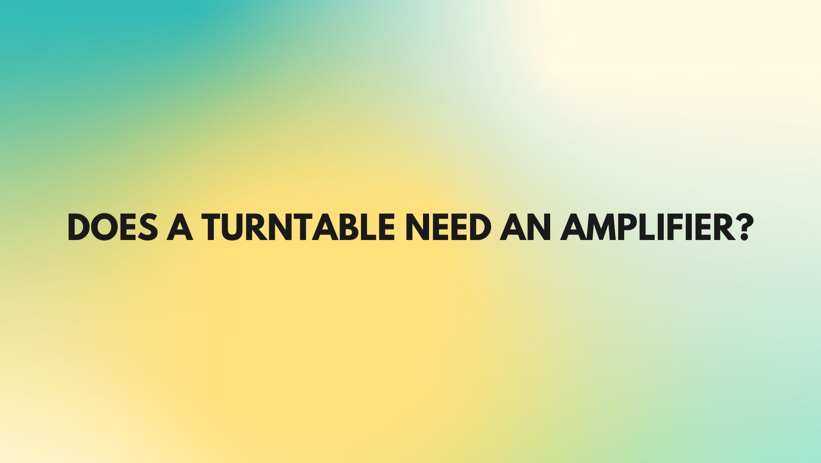 Does a turntable need an amplifier? All For Turntables