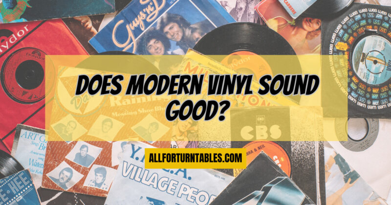 Does modern vinyl sound good?