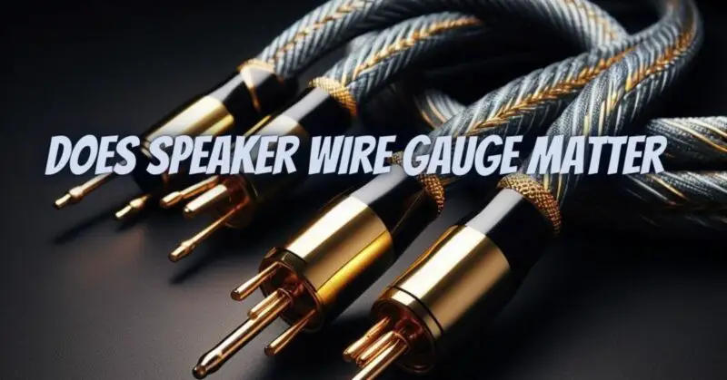 Does speaker wire gauge matter