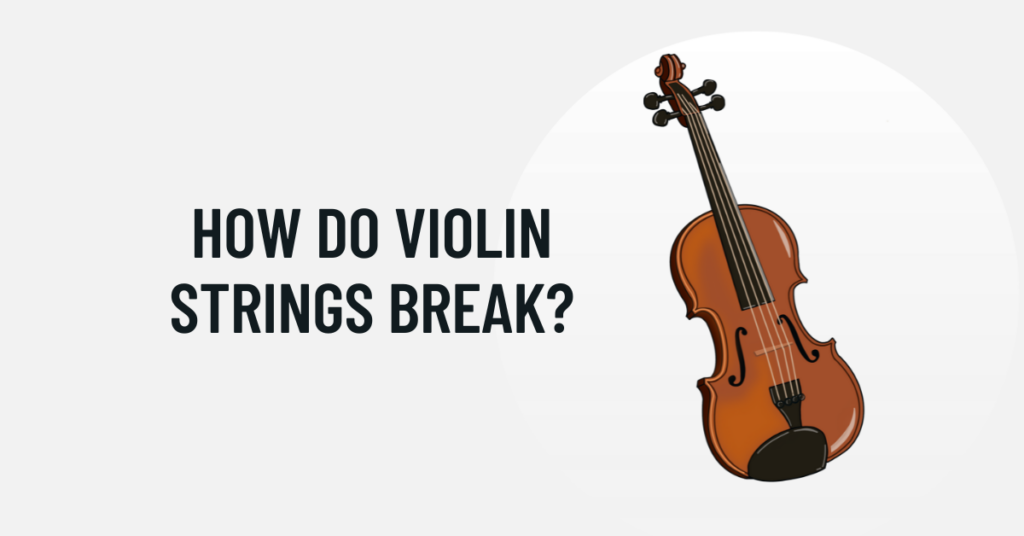 how do violin strings break