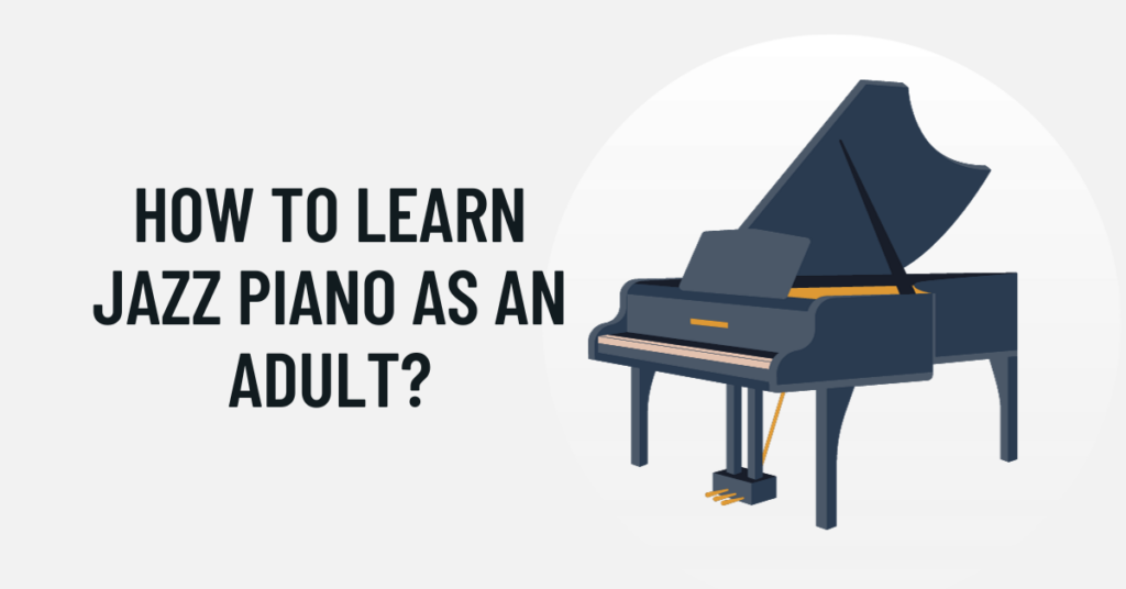 how to learn jazz piano as an adult