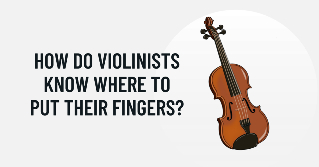 how do violinists know where to put their fingers