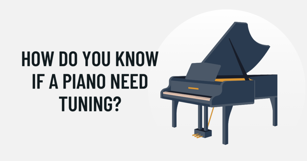 How Do You Know if a Piano Need Tuning