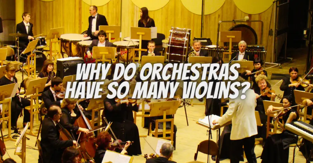 why do orchestras have so many violins
