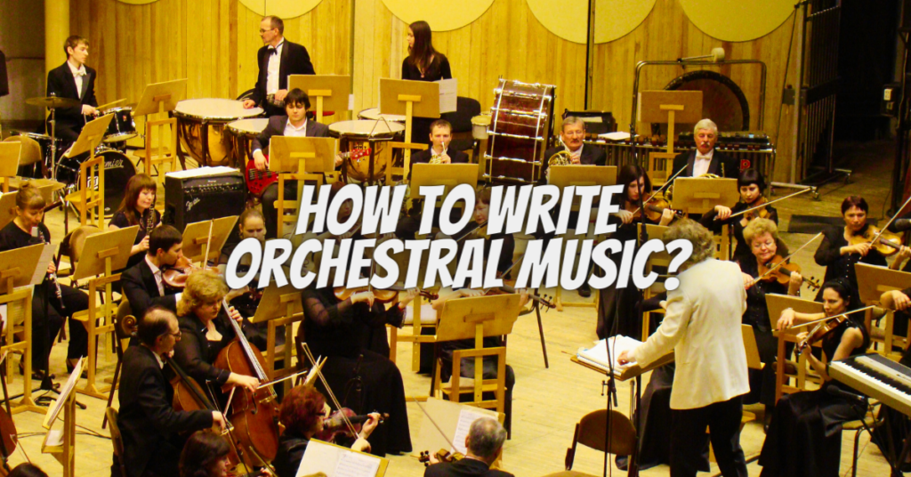 how to write orchestral music