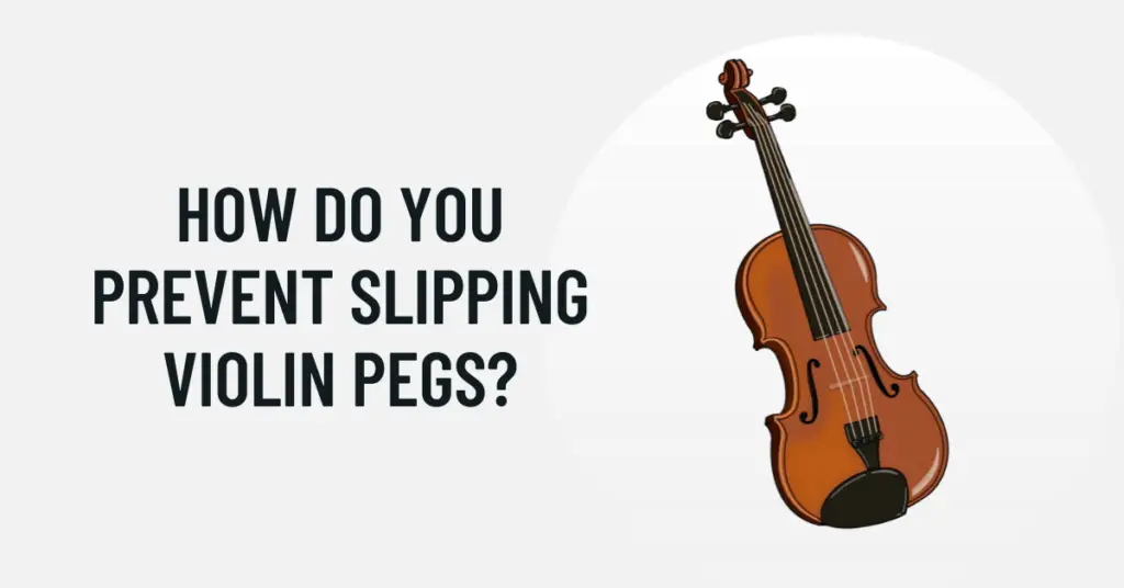 how do you prevent slipping violin pegs