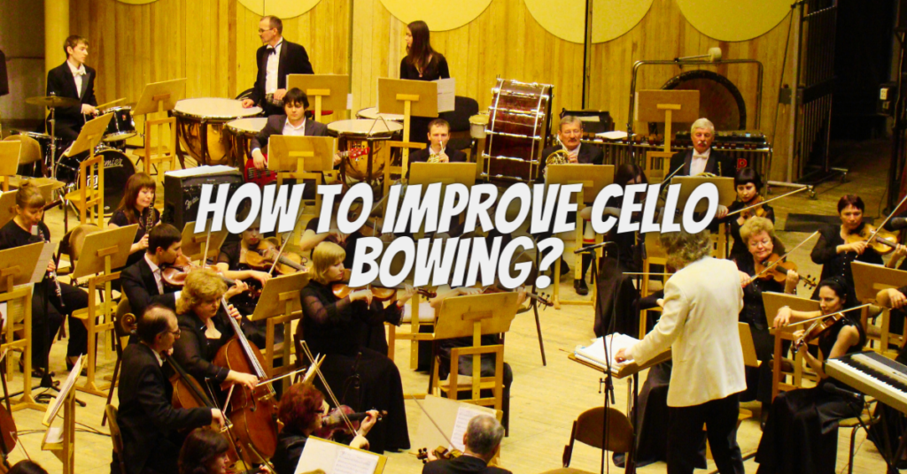 how to improve cello bowing