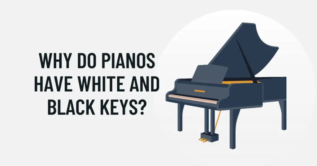 why do pianos have white and black keys