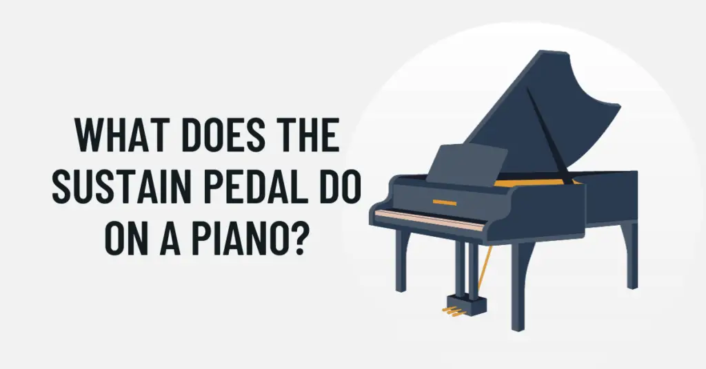 what does the sustain pedal do on a piano