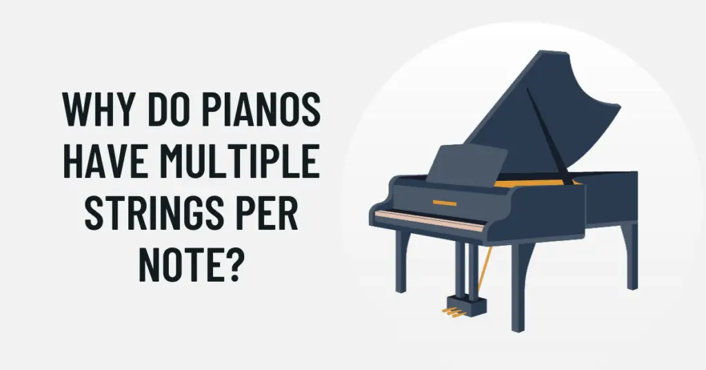 why do pianos have multiple strings per note