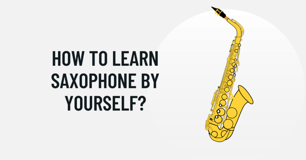 How to learn saxophone by yourself