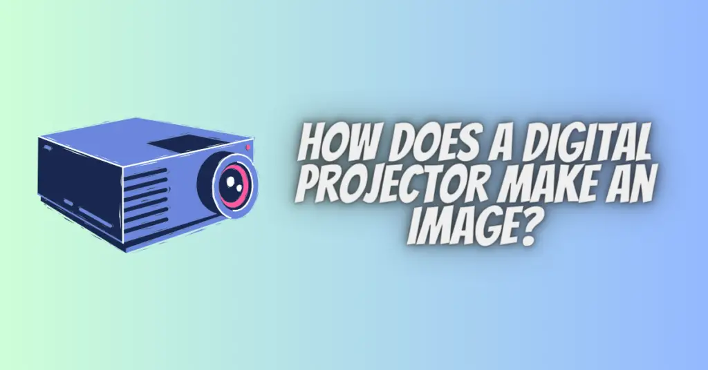 how does a digital projector make an image