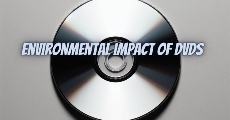 Environmental impact of DVDs