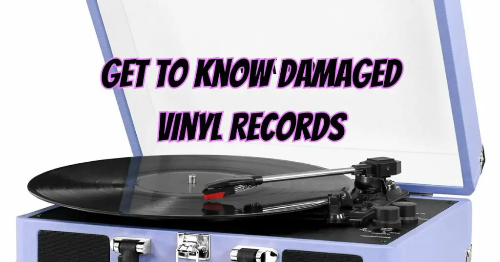 Get To Know Damaged Vinyl Records