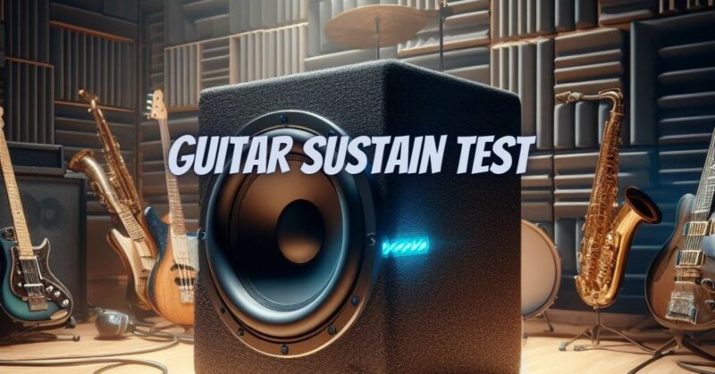Guitar sustain test