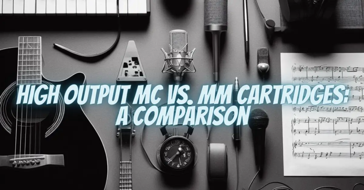 High Output MC vs. MM Cartridges A Comparison All For Turntables