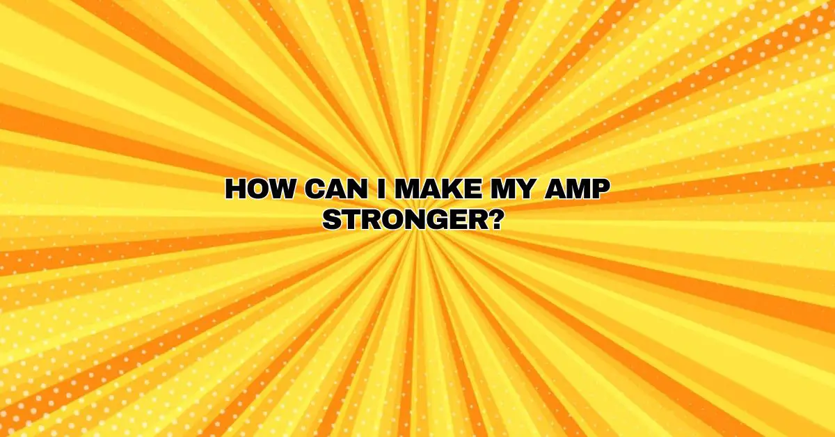 how-can-i-make-my-amp-stronger-all-for-turntables