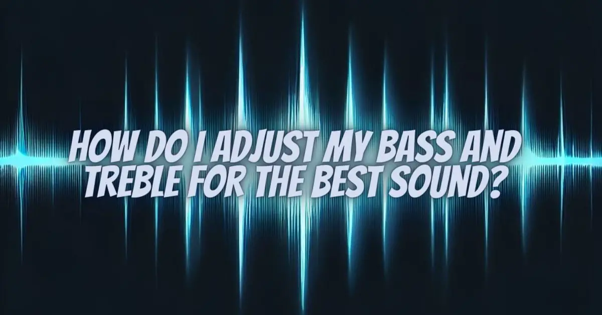 How do I adjust my bass and treble for the best sound? All For Turntables